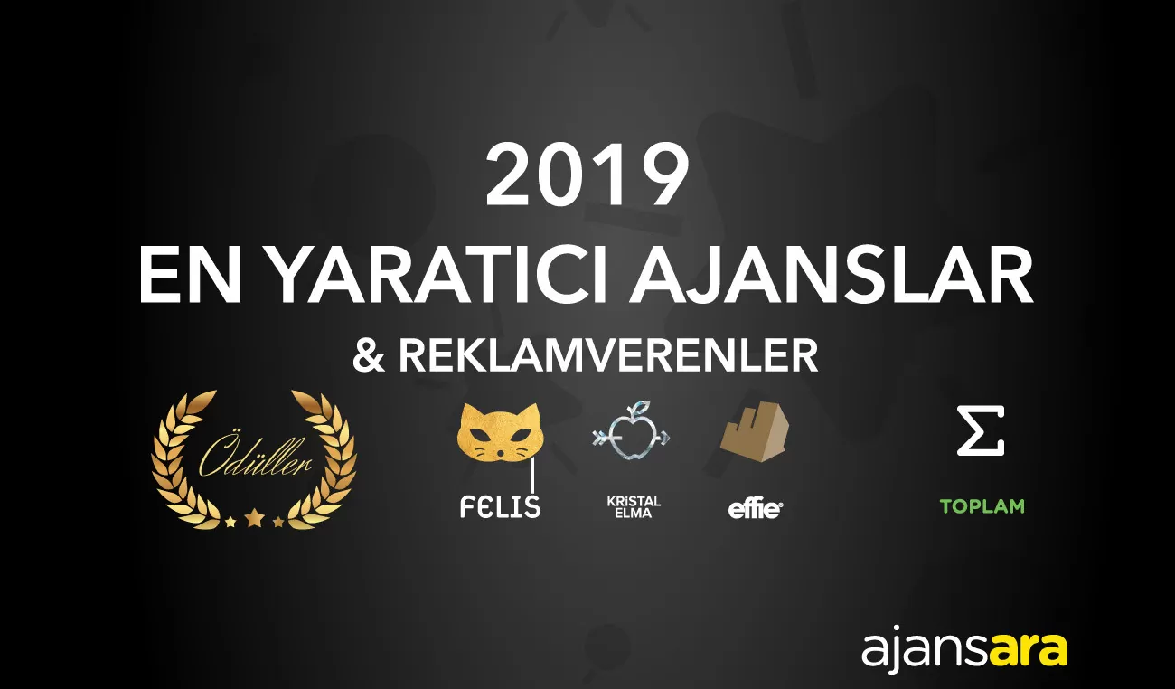 2019 en yaratici ajanslar ve reklamverenler ajansara 1 en iyi ajanslar istanbul ajansbul ajans ara 1 blog ajansara